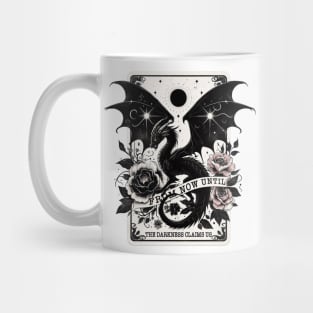 From Now Until The Darkness Claims Us Mug